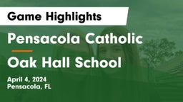 Pensacola Catholic  vs Oak Hall School Game Highlights - April 4, 2024