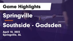Springville  vs Southside  - Gadsden Game Highlights - April 18, 2023