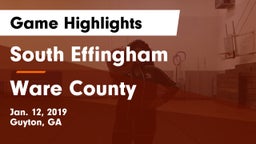 South Effingham  vs Ware County  Game Highlights - Jan. 12, 2019