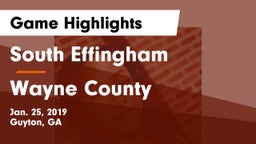 South Effingham  vs Wayne County  Game Highlights - Jan. 25, 2019