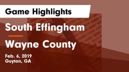 South Effingham  vs Wayne County  Game Highlights - Feb. 6, 2019