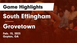 South Effingham  vs Grovetown  Game Highlights - Feb. 15, 2023