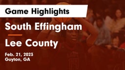 South Effingham  vs Lee County  Game Highlights - Feb. 21, 2023