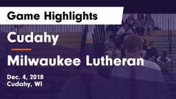 Cudahy  vs Milwaukee Lutheran  Game Highlights - Dec. 4, 2018