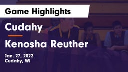 Cudahy  vs Kenosha Reuther Game Highlights - Jan. 27, 2022