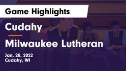 Cudahy  vs Milwaukee Lutheran  Game Highlights - Jan. 28, 2022