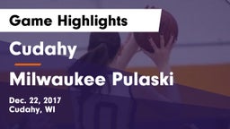 Cudahy  vs Milwaukee Pulaski Game Highlights - Dec. 22, 2017