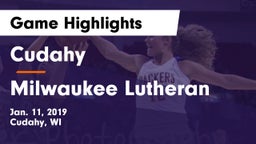 Cudahy  vs Milwaukee Lutheran  Game Highlights - Jan. 11, 2019