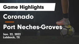 Coronado  vs Port Neches-Groves  Game Highlights - Jan. 22, 2022