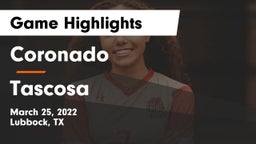 Coronado  vs Tascosa  Game Highlights - March 25, 2022