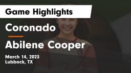 Coronado  vs Abilene Cooper Game Highlights - March 14, 2023