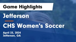 Jefferson  vs CHS Women's Soccer Game Highlights - April 23, 2024