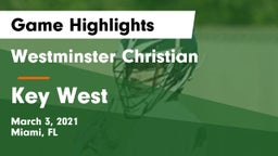 Westminster Christian  vs Key West  Game Highlights - March 3, 2021