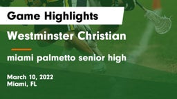 Westminster Christian  vs miami palmetto senior high Game Highlights - March 10, 2022