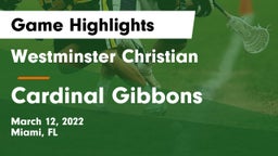 Westminster Christian  vs Cardinal Gibbons  Game Highlights - March 12, 2022