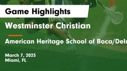 Westminster Christian  vs American Heritage School of Boca/Delray Game Highlights - March 7, 2023