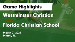 Westminster Christian  vs Florida Christian School Game Highlights - March 7, 2024