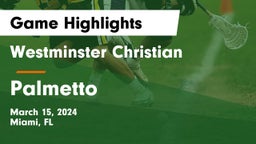 Westminster Christian  vs Palmetto Game Highlights - March 15, 2024