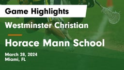 Westminster Christian  vs Horace Mann School Game Highlights - March 28, 2024