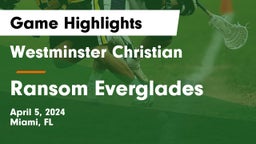 Westminster Christian  vs Ransom Everglades  Game Highlights - April 5, 2024