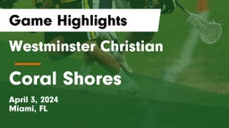 Westminster Christian  vs Coral Shores  Game Highlights - April 3, 2024