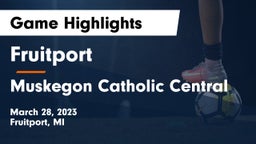 Fruitport  vs Muskegon Catholic Central Game Highlights - March 28, 2023