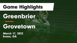 Greenbrier  vs Grovetown  Game Highlights - March 17, 2022
