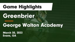 Greenbrier  vs George Walton Academy  Game Highlights - March 30, 2022
