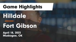 Hilldale  vs Fort Gibson  Game Highlights - April 18, 2023