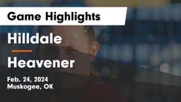 Hilldale  vs Heavener  Game Highlights - Feb. 24, 2024