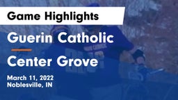 Guerin Catholic  vs Center Grove  Game Highlights - March 11, 2022