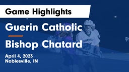 Guerin Catholic  vs Bishop Chatard  Game Highlights - April 4, 2023