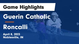 Guerin Catholic  vs Roncalli  Game Highlights - April 8, 2023