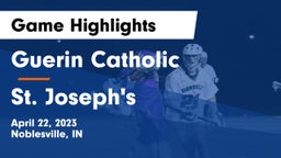 Guerin Catholic  vs St. Joseph's  Game Highlights - April 22, 2023