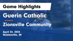 Guerin Catholic  vs Zionsville Community  Game Highlights - April 24, 2024