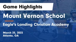Mount Vernon School vs Eagle's Landing Christian Academy  Game Highlights - March 25, 2023