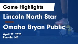 Lincoln North Star  vs Omaha Bryan Public  Game Highlights - April 29, 2023