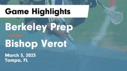 Berkeley Prep  vs Bishop Verot  Game Highlights - March 3, 2023