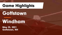 Goffstown  vs Windham  Game Highlights - May 25, 2021