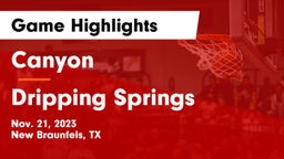 Canyon  vs Dripping Springs  Game Highlights - Nov. 21, 2023