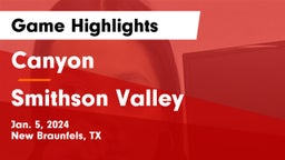 Canyon  vs Smithson Valley  Game Highlights - Jan. 5, 2024