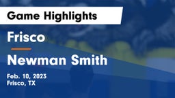 Frisco  vs Newman Smith  Game Highlights - Feb. 10, 2023