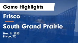Frisco  vs South Grand Prairie  Game Highlights - Nov. 9, 2023