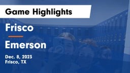Frisco  vs Emerson  Game Highlights - Dec. 8, 2023