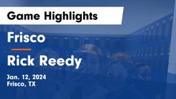 Frisco  vs Rick Reedy  Game Highlights - Jan. 12, 2024