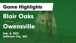 Blair Oaks  vs Owensville  Game Highlights - Feb. 8, 2023