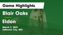 Blair Oaks  vs Eldon  Game Highlights - March 2, 2023
