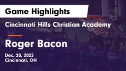 Cincinnati Hills Christian Academy vs Roger Bacon  Game Highlights - Dec. 20, 2023