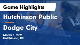 Hutchinson Public  vs Dodge City  Game Highlights - March 3, 2021