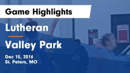 Lutheran  vs Valley Park Game Highlights - Dec 15, 2016